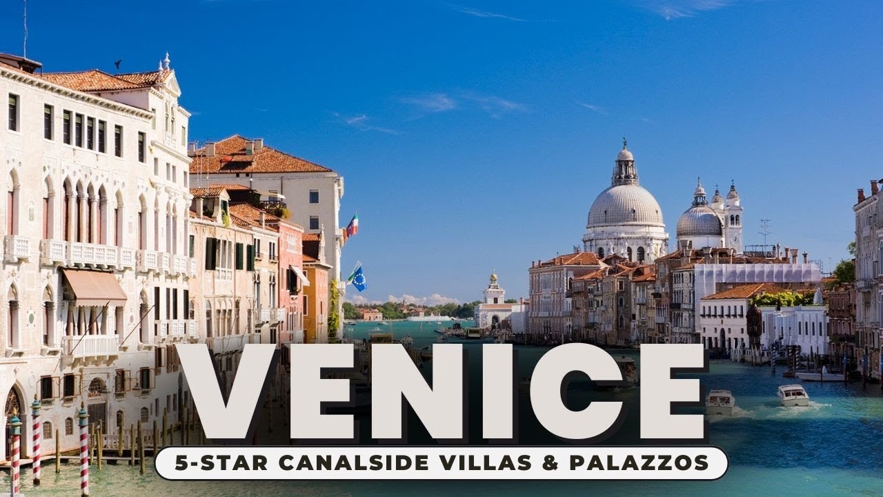 Living Lavishly in Venice: 5-Star Canalside Villas & Palazzos | LuxeNest Travels